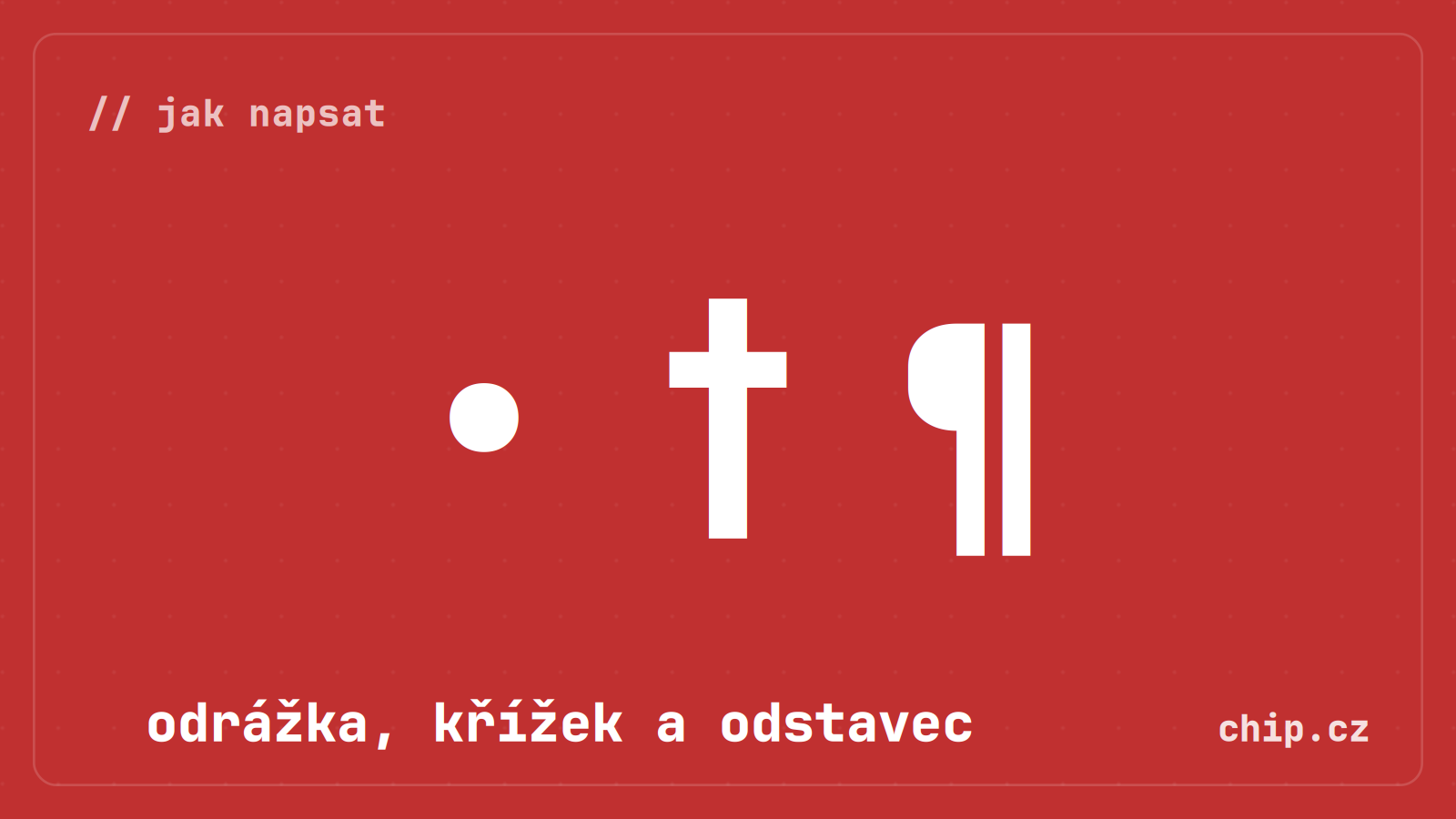 Symbol odrážky, křížku a odstavce na červeném pozadí.