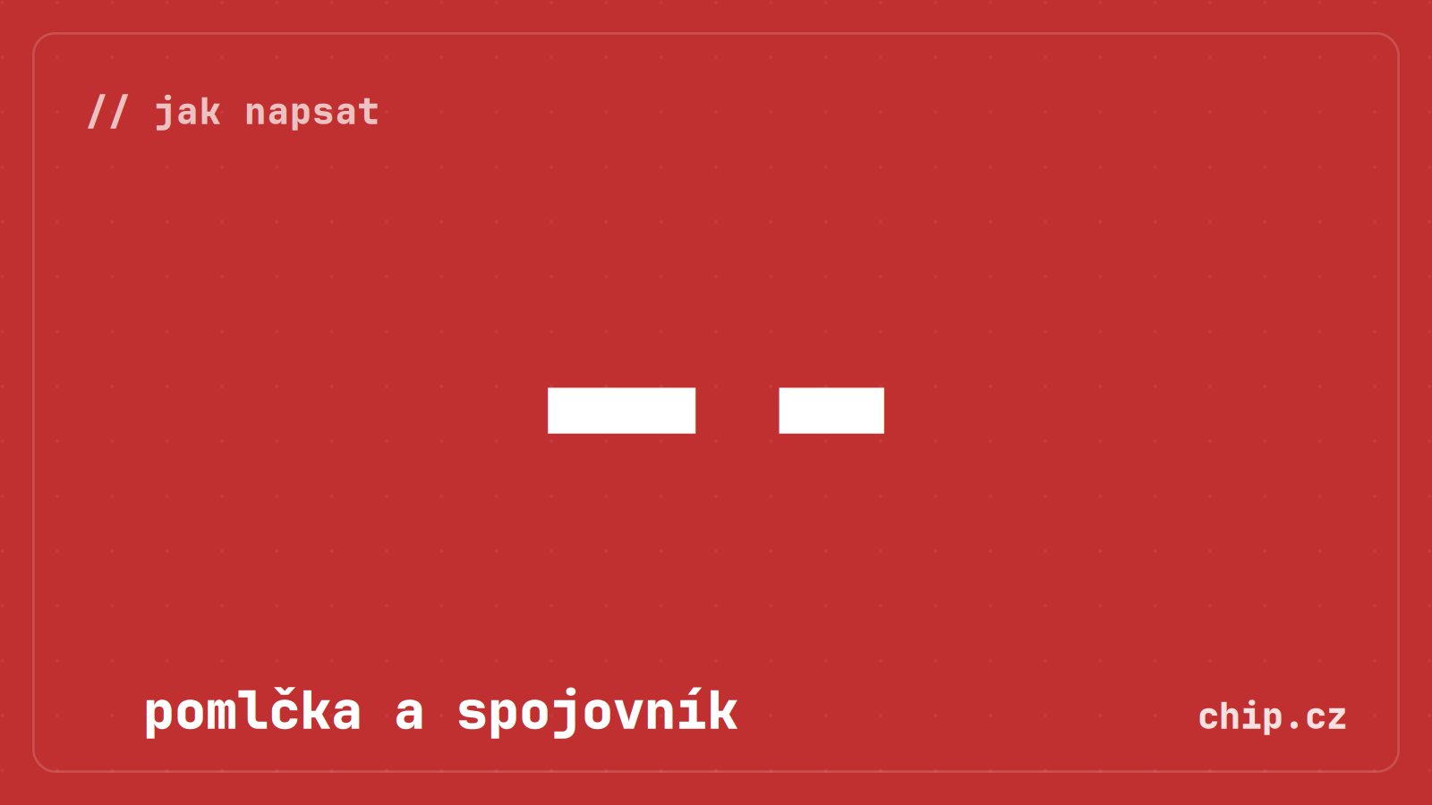 Symbol pomlčky a středníku na červeném pozadí.