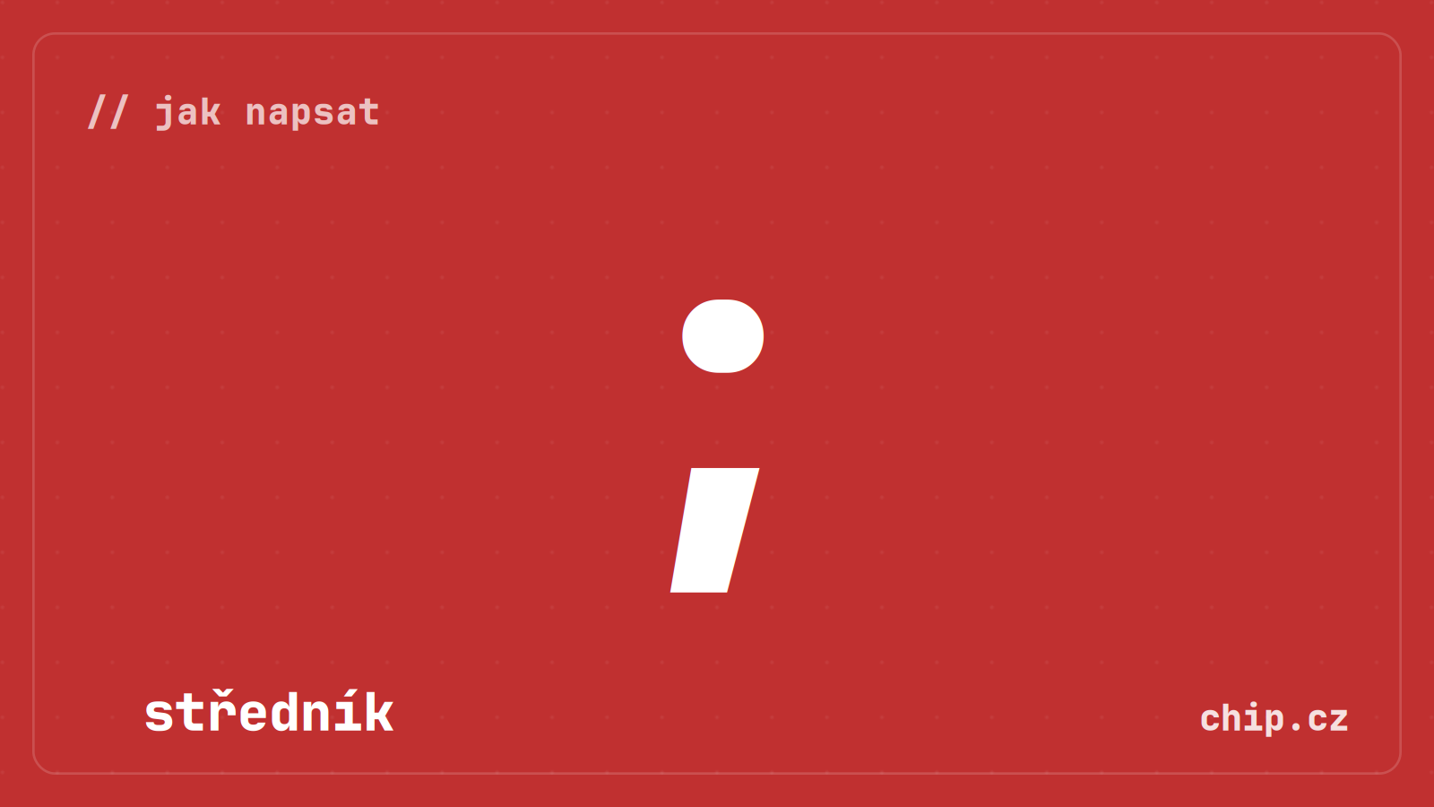 Symbol středníku na červeném pozadí.